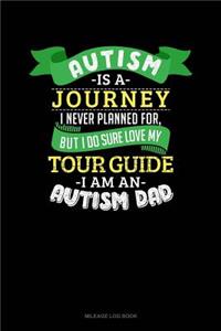 Autism Is a Journey I Never Planned for But I Sure Do Love My Tour Guide I Am an Autism Dad