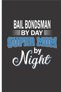 Bail Bondsman by Day Super Mom by Night
