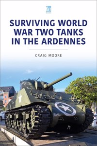 Surviving World War Two Tanks in the Ardennes