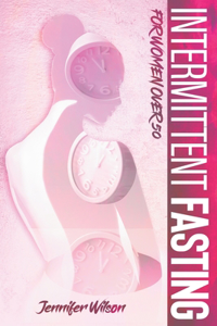 Intermittent Fasting For Women Over 50