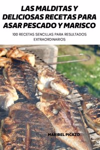 Las Malditas Y Deliciosas Recetas Para Asar Pescado Y Marisco