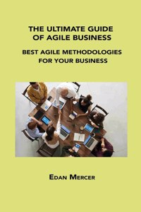 The Ultimate Guide of Agile Business