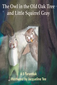 Owl in the Old Oak Tree and Little Squirrel Gray