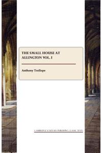 Small House at Allington Vol. I