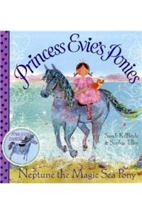 Princess Evie's Ponies: Neptune the Magic Sea Pony