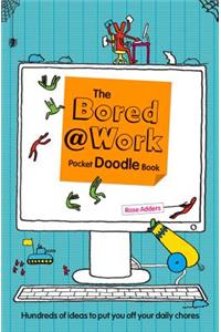 The Bored at Work Pocket Doodle Book: Pocket Edition