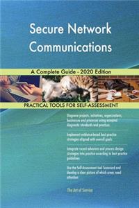 Secure Network Communications A Complete Guide - 2020 Edition