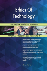 Ethics Of Technology A Complete Guide - 2020 Edition