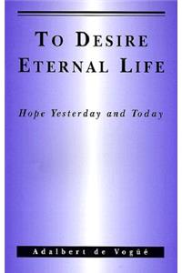 To Desire Eternal Life