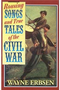 Rousing Songs & True Tales of the Civil War Half-Size Book