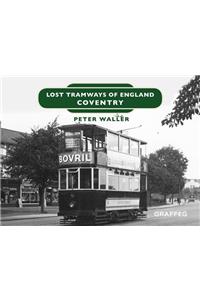 Lost Tramways of England: Coventry