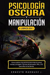 Psicología Oscura y Manipulación 6 Libros en 1