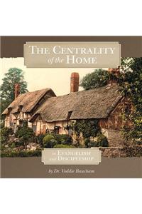 The Centrality of the Home in Evangelism and Discipleship