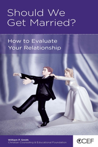 Should We Get Married?: How to Evaluate Your Relationship