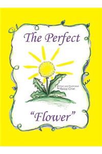 The Perfect Flower