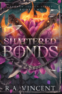 Shattered Bonds