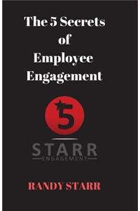 The 5 Secrets of Employee Engagement
