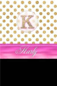 Karly: Personalized Lined Journal Diary Notebook 150 Pages, 6 X 9 (15.24 X 22.86 CM), Durable Soft Cover