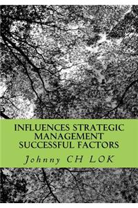 Influences Strategic Management Successful Factors