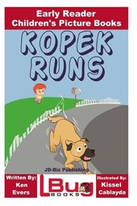 Kopek Runs - Early Reader - Children's Picture Books