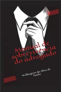 Manual de Sobrevivência Do Advogado