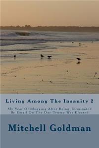 Living Among The Insanity 2