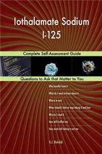 Iothalamate Sodium I-125; Complete Self-Assessment Guide