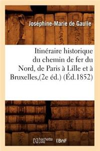 Itinéraire historique du chemin de fer du Nord, de Paris à Lille et à Bruxelles, (2e éd.) (Éd.1852)