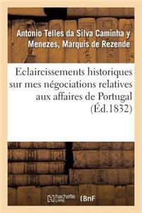 Éclaircissemens Historiques Sur Mes Négociations Relatives Aux Affaires de Portugal