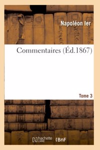 Commentaires. Tome 3