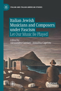 Italian Jewish Musicians and Composers Under Fascism