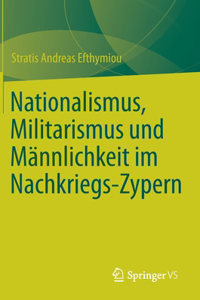 Nationalismus, Militarismus und Männlichkeit im Nachkriegs-Zypern
