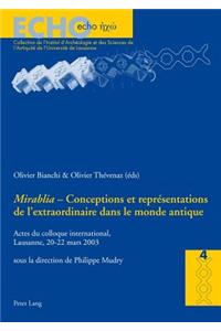 «Mirabilia» - Conceptions Et Représentations de l'Extraordinaire Dans Le Monde Antique