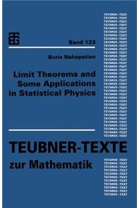 Limit Theorems and Some Applications in Statistical Physics