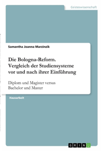 Bologna-Reform. Vergleich der Studiensysteme vor und nach ihrer Einführung