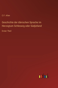 Geschichte der dänischen Sprache im Herzogtum Schleswig oder Südjütland