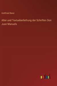 Alter und Textueberliefrung der Schriften Don Juan Manuels