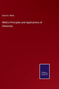 Wells's Principles and Applications of Chemistry