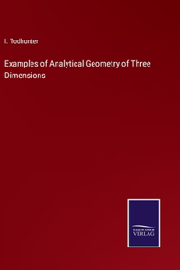 Examples of Analytical Geometry of Three Dimensions