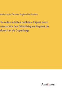 Formules inédites publiées d'après deux manuscrits des Bibliothèques Royales de Munich et de Copenhage