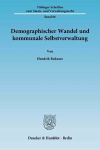 Demographischer Wandel Und Kommunale Selbstverwaltung