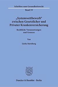 Systemwettbewerb Zwischen Gesetzlicher Und Privater Krankenversicherung