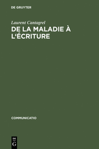 De la maladie à l'écriture