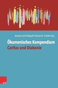 Okumenisches Kompendium Caritas und Diakonie