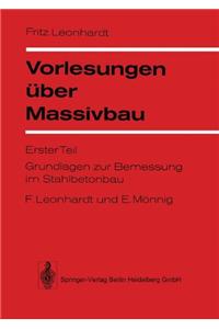 Vorlesungen Uber Massivbau: Teil 1: Grundlagen Zur Bemessung Im Stahlbetonbau