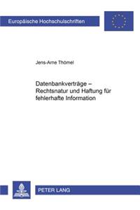 Datenbankvertraege - Rechtsnatur Und Haftung Fuer Fehlerhafte Information