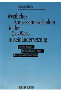 Westliches Konzessionsverhalten in der Ost-West-Auseinandersetzung