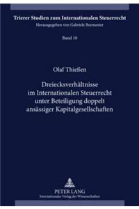 Dreiecksverhaeltnisse Im Internationalen Steuerrecht Unter Beteiligung Doppelt Ansaessiger Kapitalgesellschaften