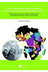 State Constitutions and Governments Without Essence in Post-Independence Africa