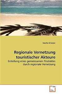 Regionale Vernetzung touristischer Akteure